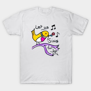 Sing for joy T-Shirt